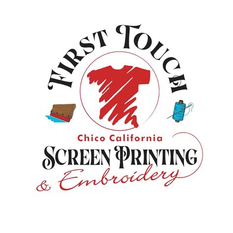 First Touch Screen Printing & Embroidery - Custom Apparel in Chico