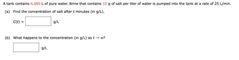 Solved A Tank Contains 4 000 L Of Pure Water Brine That Chegg