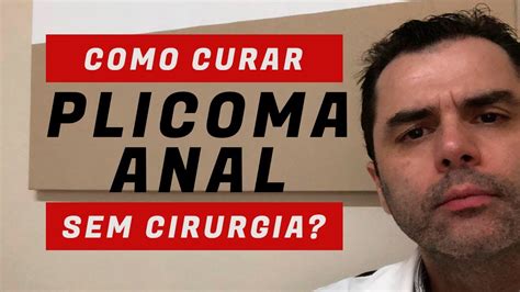 Como Tratar O Plicoma Anal Sem Cirurgia De Forma Eficaz