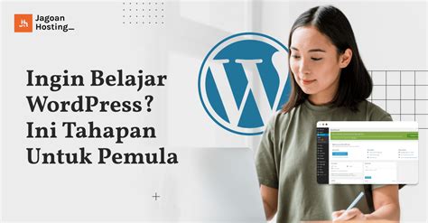 Ingin Belajar WordPress Ini 6 Tahapan Mudah Untuk Pemula