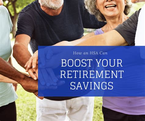 Health Savings Accounts (HSAs) help boost your retirement