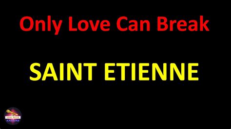 Saint Etienne Only Love Can Break Your Heart Lyrics Version YouTube