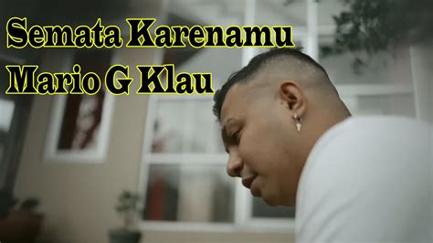 Lirik Semata Karenamu Mario G Klau Lirik Lagu Mario G Klau Semata