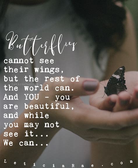 Butterflies cannot see their wings, but the rest of the world can. And