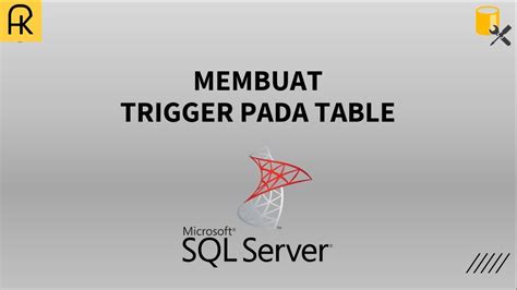 Cara Membuat Trigger Pada Table Di Sql Server Youtube