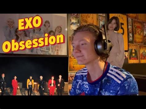 Reacting To Exos Obsession For The First Time Youtube