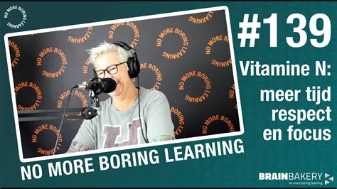 No More Boring Learning Podcast Vitamine N Meer Tijd Respect En