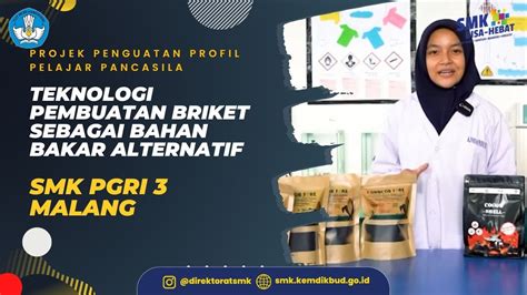 Teknologi Pembuatan Briket Sebagai Bahan Bakar Alternatif Smk Pgri