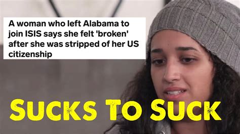 Isis Bride Broken About Losing Her Citizenship Oh Well YouTube