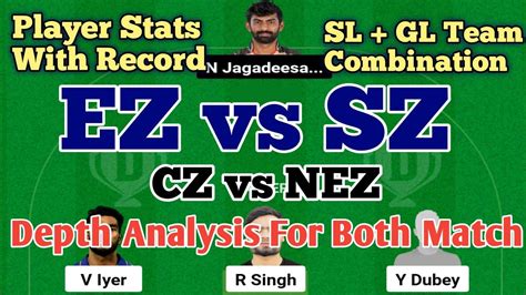 EZ Vs SZ EZ Vs SZ Dream 11 Teams CZ Vs NEZ CZ Vs NEZ Dream 11