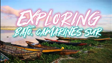 EXPLORING BATO CAMARINES SUR YouTube