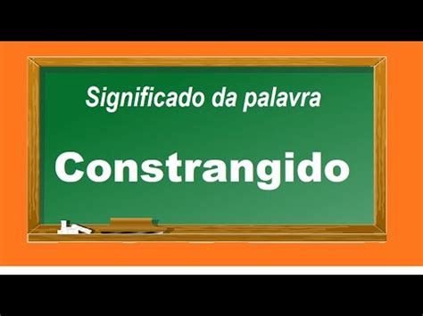 O Que Significa A Palavra Constranger - Significado da palavra Constrangido - YouTube