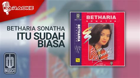 Betharia Sonatha Itu Sudah Biasa Official Karaoke Video Youtube