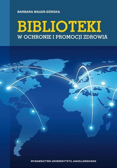 Biblioteki W Ochronie I Promocji Zdrowia Pdf Barbara Mauer G Rska