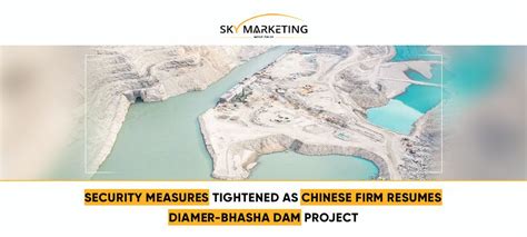 Security Measures Tightened As Chinese Firm Resumes Diamer Bhasha Dam