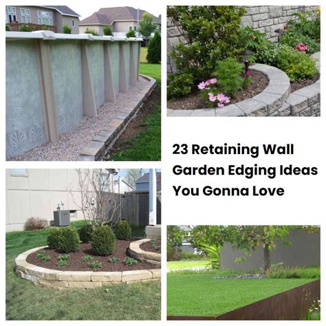 Retaining Wall Garden Edging Ideas You Gonna Love Sharonsable