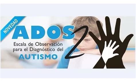 Ados 2 Escala De Observación Para El Diagnóstico De Autismo Envío gratis