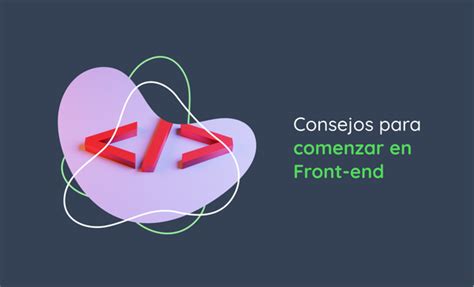 Consejos Para Comenzar En Front End