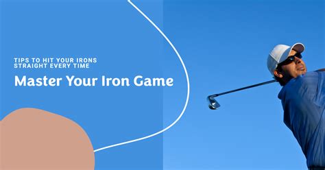 How To Hit Your Irons Straight Hitting Iron Straight And True Is One