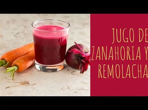 Jugo De Remolacha Y Zanahoria Para Combatir La Anemia Jugando Ando