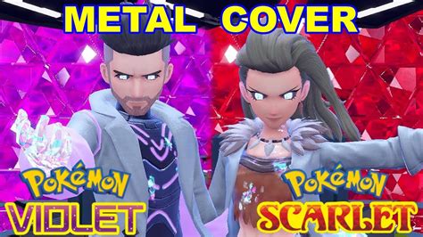 【metal Cover】pokémon Scarlet And Violet L Sada And Turo Battle Them Fina