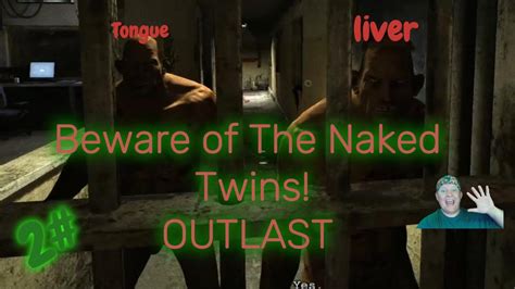 Beware Of The Naked Twins Outlast Part 2 YouTube