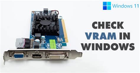 How To Check Video Ram Vram In Windows 11 Pc Techviral