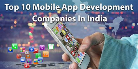 Top 10 Mobile App Development Companies In India 2022