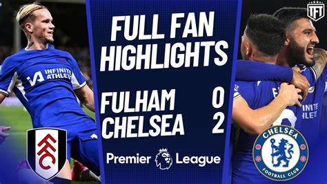 Chelsea BEAT Fulham Fulham 0 2 Chelsea Highlights YouTube