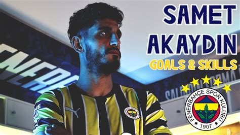 Samet Akaydın Welcome to Fenerbahçe Goals Skills YouTube