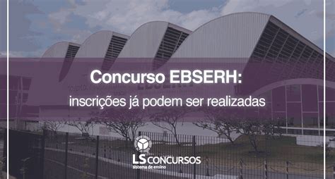 Concurso Ebserh Edital Divulgado Inscri Es J Podem Ser