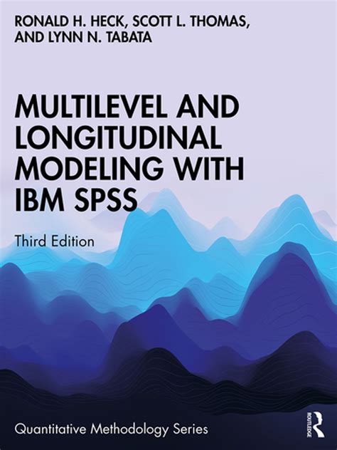 Multilevel And Longitudinal Modeling With Ibm Spss By Heck Ronald H Thomas Scott L Tabata Lynn N Routledge2010 Paperback