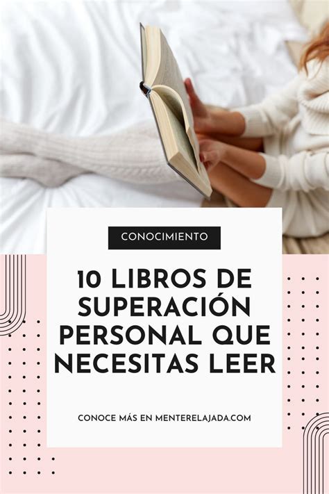 10 Libros De Superación Personal Que No Debes Dejar De Leer Artofit