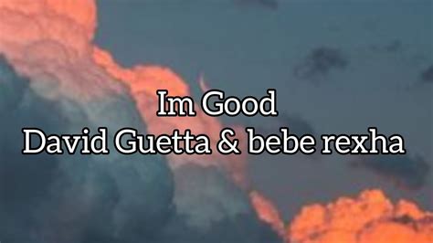 David Guetta Bebe Rexha Im Good Lyrics Youtube