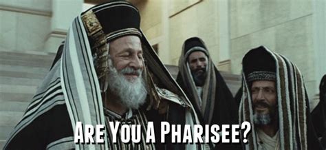 Are You A Pharisee