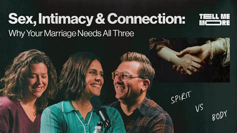 Sex Intimacy Connection Why Your Marriage Needs All Three Tell