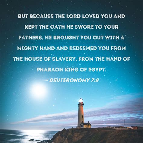 Deuteronomy 78 But Because The Lord Loved You And Kept The Oath He