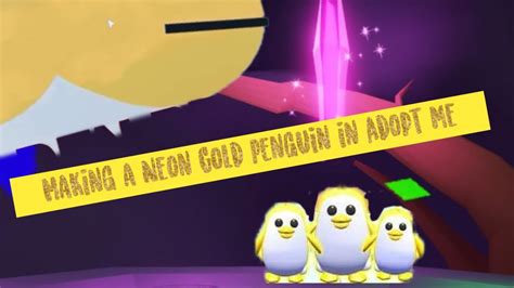 MAKING A NEON GOLD PENGUIN Adopt Me Roblox YouTube