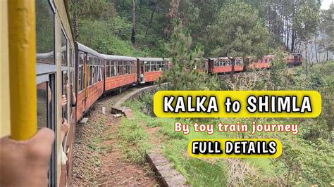 Shimla Toy Train Journey Kalka To Shimla Toy Train Full Details 2023