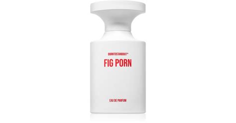 BORNTOSTANDOUT Fig Porn Eau De Parfum Unisex Notino Ie