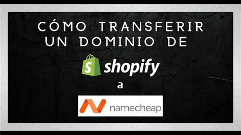 C Mo Transferir Un Dominio De Shopify A Namecheap Youtube