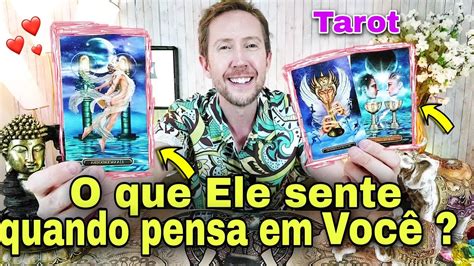 O que ele sente quando pensa em você Tarot de hoje Ele pensa em mim