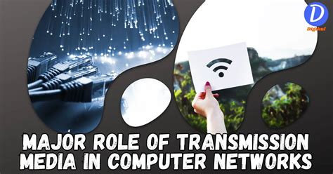 Understanding 6 Major Role Of Transmission Media In Computer Networks