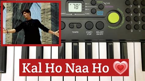 Kal Ho Naa Ho Piano Tutorial Kal Ho Na Ho Instrumental Kal Ho Naa Ho On Casio Sa 47 Youtube