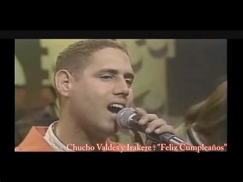 Feliz Cumplea Os Chucho Vald S Irakere Song Lyrics Music Videos