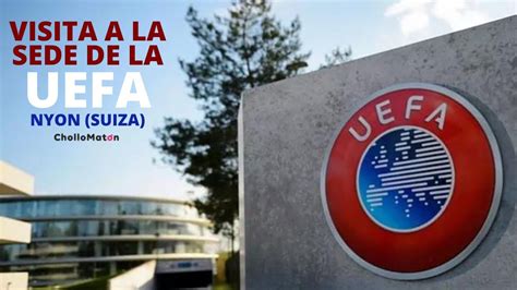 Visita Virtual A La Sede De La Uefa En Nyon Suiza Incluidas La