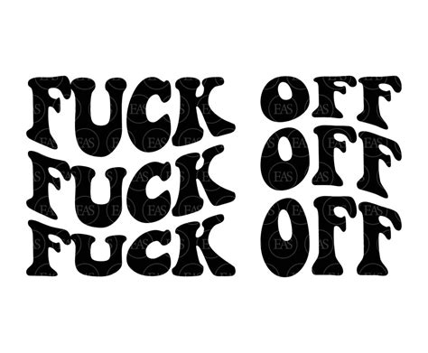 Fuck Off Svg Fuck You Svg Fuck It Svg Stacked Retro Wavy Text Vector Cut File Cricut