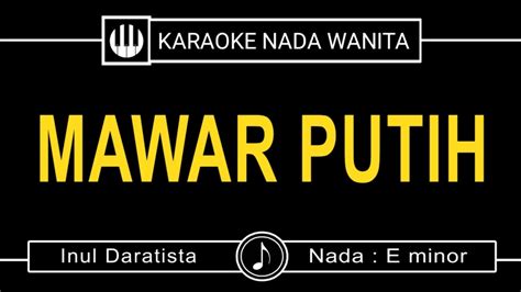 MAWAR PUTIH INUL DARATISTA KARAOKE NADA WANITA YouTube