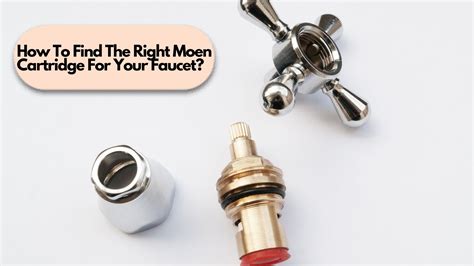 How To Find The Right Moen Cartridge For Your Faucet Touchless Faucets