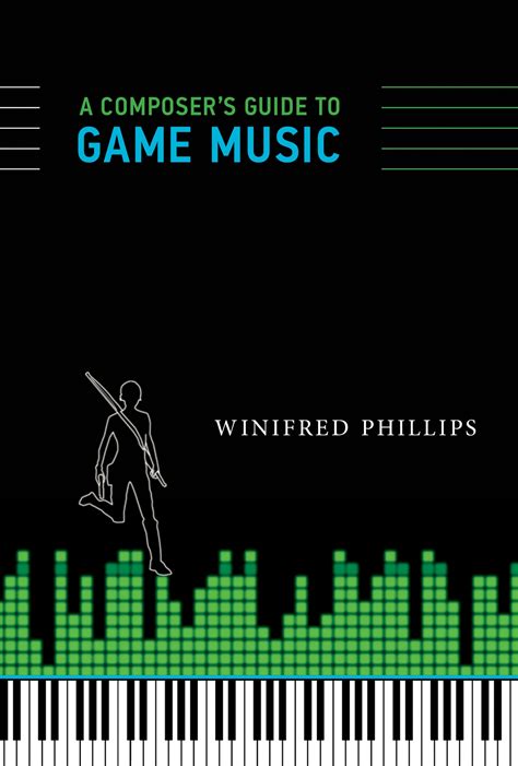 A Composers Guide To Game Music By Winifred Phillips Penguin Books